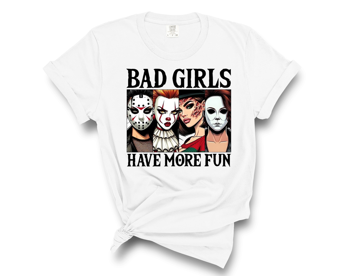 Scary Tee ~ Bad Girls Have More Fun .....