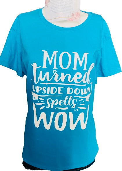 Mom Life ~ Mom Turned Upside Down Spells WOW Unisex Tee