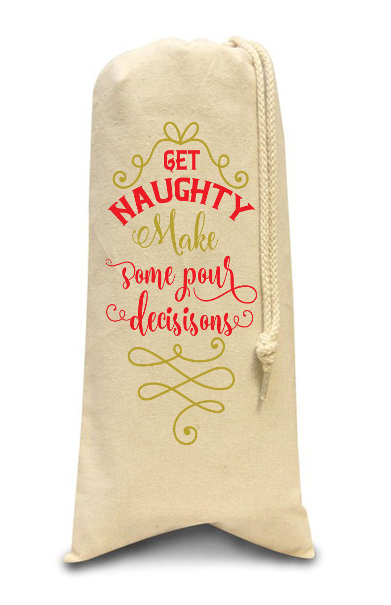 Christmas Time ~ Get Naughty, Make Pour Decisions Canvas Bottle Bag