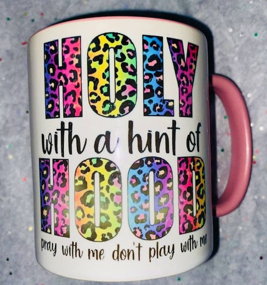 Mugs ~ Holy With A Hint Of Hood 11Oz. Pink
