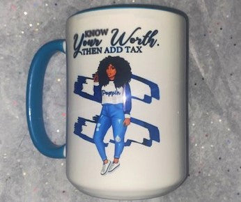 Mugs ~ Know Your Worth & Add Tax