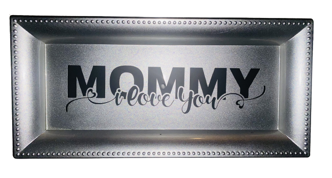Mom Life ~ I Love You Mommy Jewelry Tray