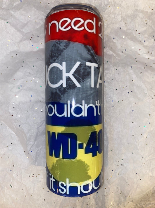 Creative Tumblers ~ All I Need Are 2 Tools WD40 & Duck Tape 20 Oz.
