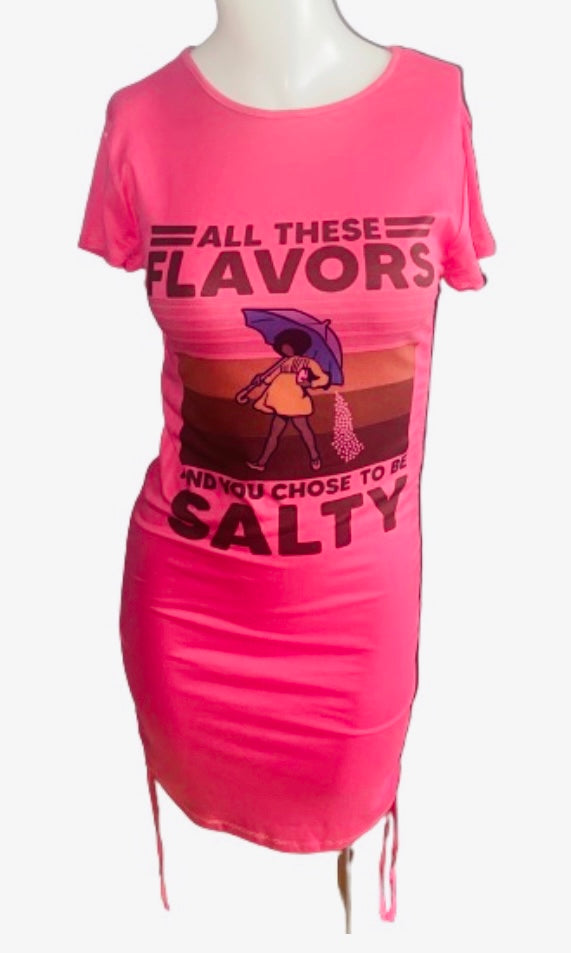 Dress ~ All These Flavors & You Chose To Be Salty (Melanin) - T Shirt Dress