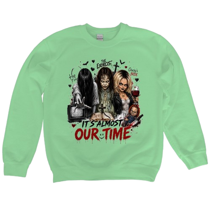 Sweatshirt Season ~ It's Almost Our Time Ladies Crewneck Unisex
