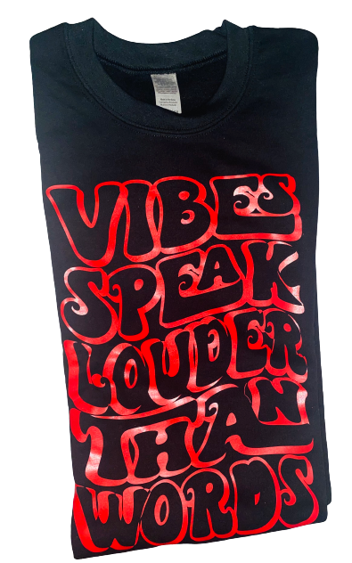 Sweatshirt Season ~ Vibes Speak Louder Than Words Crewneck Unisex