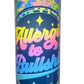 Canvas & Tumbler ~ Allergic To Bullshit "Sip Bundle"