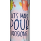 Canvas & Tumbler ~ Let's Make Pour Decisions "Sip Bundle"