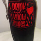 Bottle Bag ~ I Drink And I Know Things