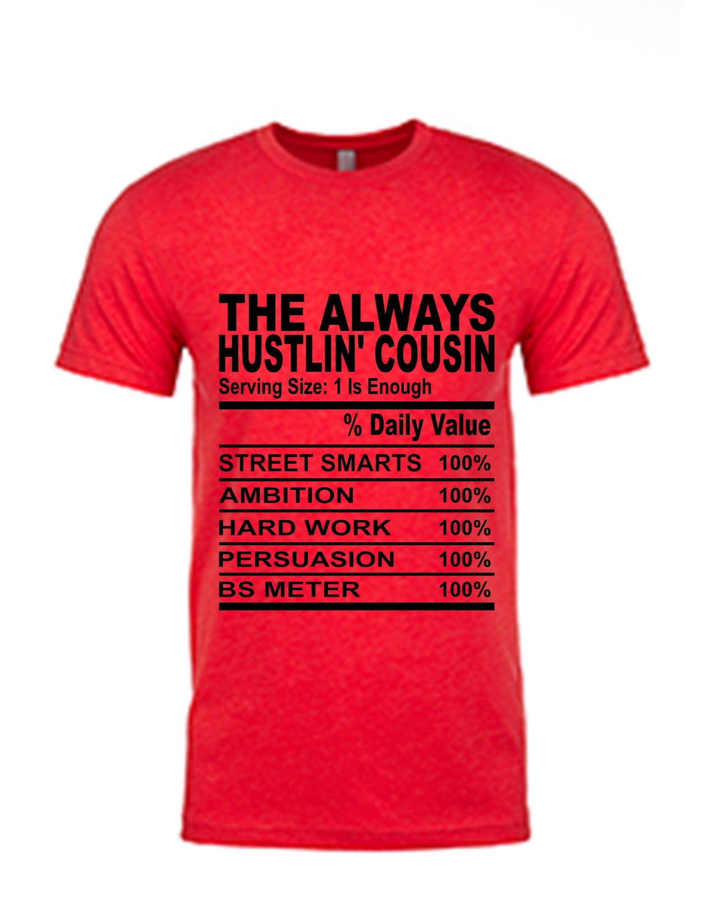 Cousin Tees ~ The Always Hustlin’ Cousin