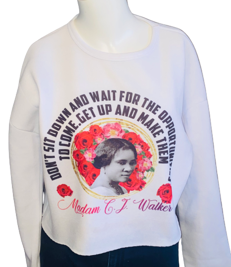 Sweatshirt ~ Madam CJ Walker Inspired Don't Sit Down & Wait Cropped