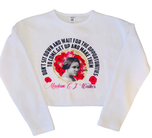 Sweatshirt ~ Madam CJ Walker Inspired Don't Sit Down & Wait Cropped