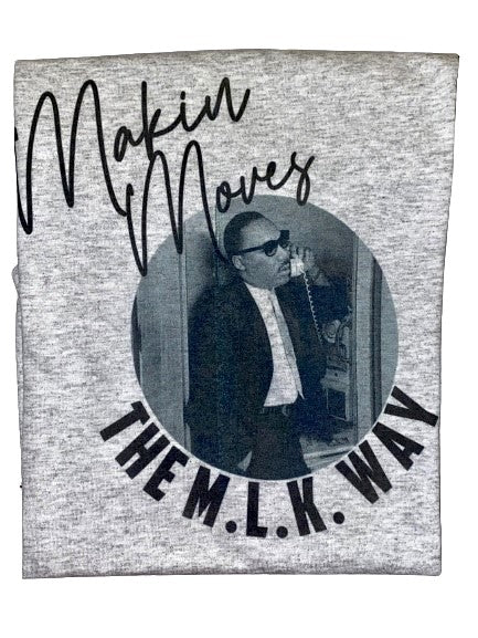 Melanin Magic ~ Making Moves The MLK Way Martin Tee
