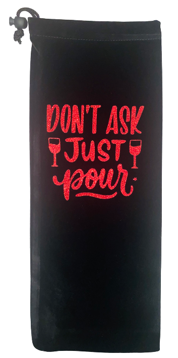 Bottle Bag ~ Don't Ask Just Pour Velvet Bag