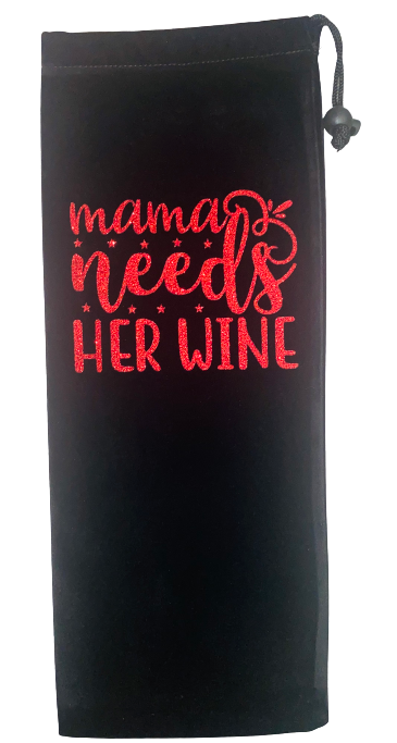 Bottle Bag ~ Mama Needs Her Wine Velvet Bag
