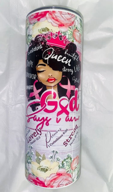 Creative Tumblers ~ Breast Cancer Awareness God Says I Am