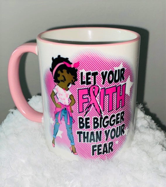 Mugs~ Breast Cancer Let Your Faith Be Bigger