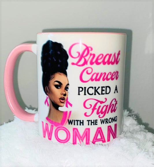 Mugs~ Breast Cancer Picked The Wrong Woman