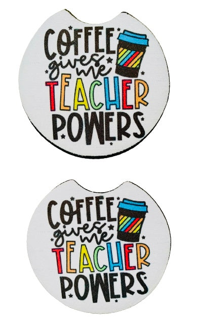 School Life ~ Coffee Gives Me Teacher Powers Car Coaster