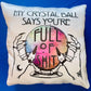 Throw Pillow ~ Crystals & Trap Music, My Crystal Ball Says