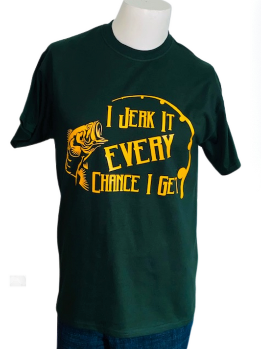 Hobby Life Tees ~ Jerk It Every Chance I Get