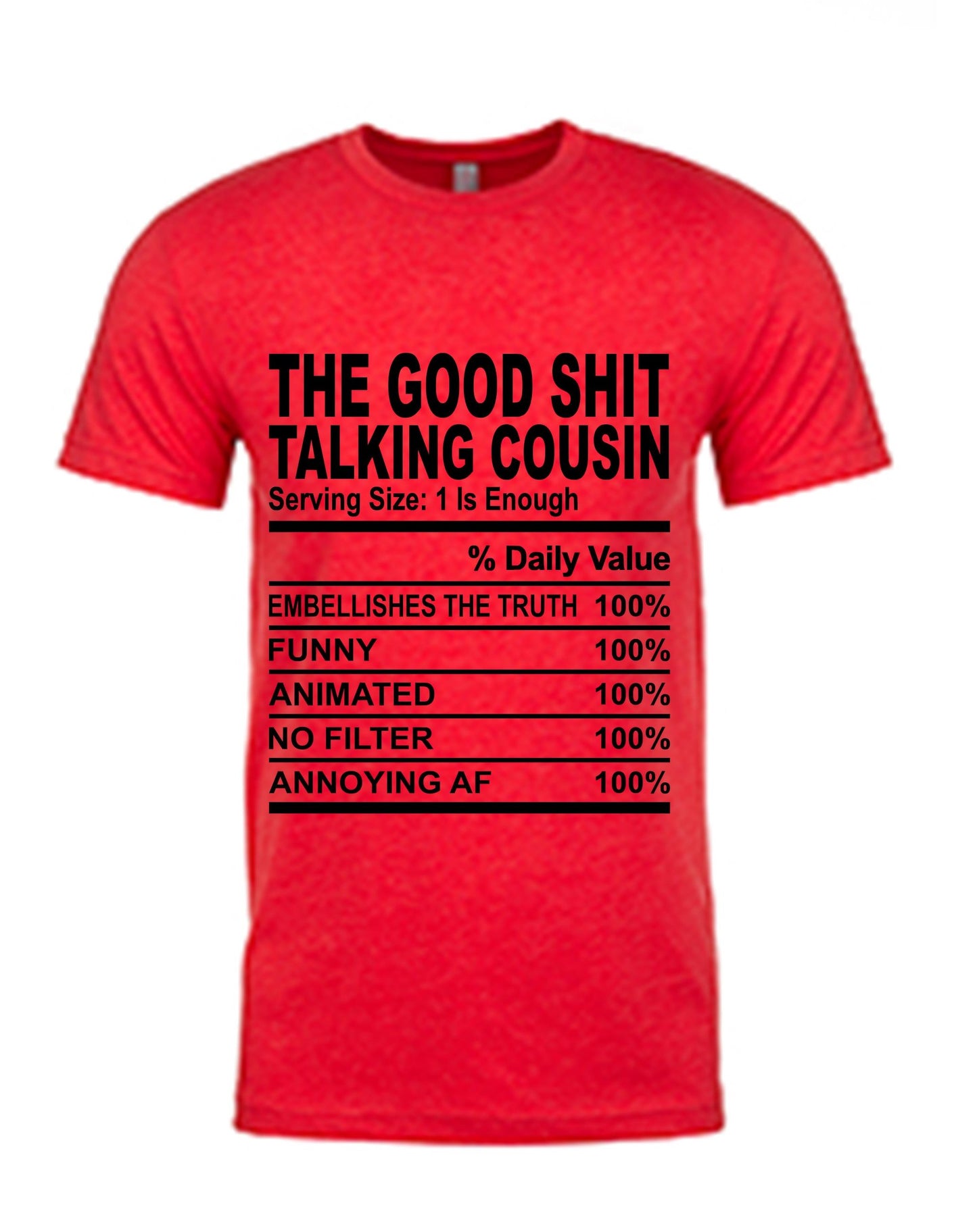 Cousin Tees ~ The Good Shit Talking Cousin