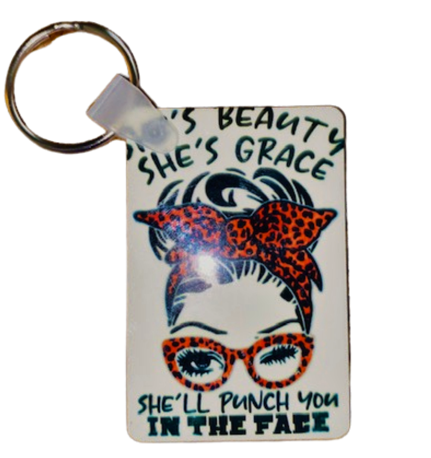 Keychain ~ She's Beauty, She's Grace, She'll Punch You In The Face