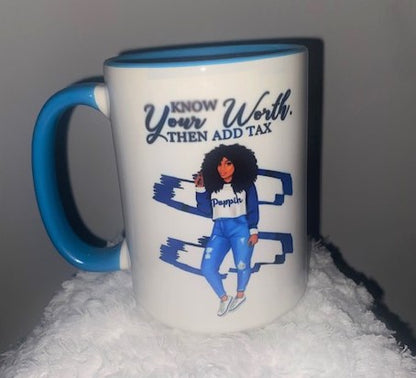 Mugs ~ Know Your Worth & Add Tax