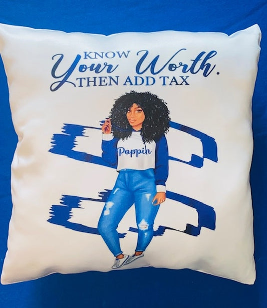 Throw Pillow ~ Know Your Worth & Add Tax