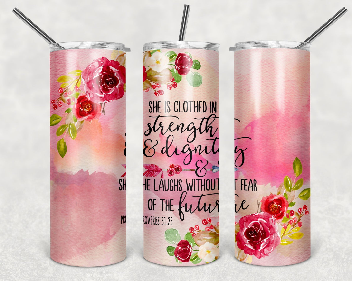 Creative Tumblers ~ She's Clothed In Strength & Dignity