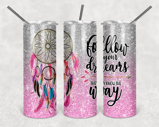 Creative Tumblers ~ Follow Your Dreams