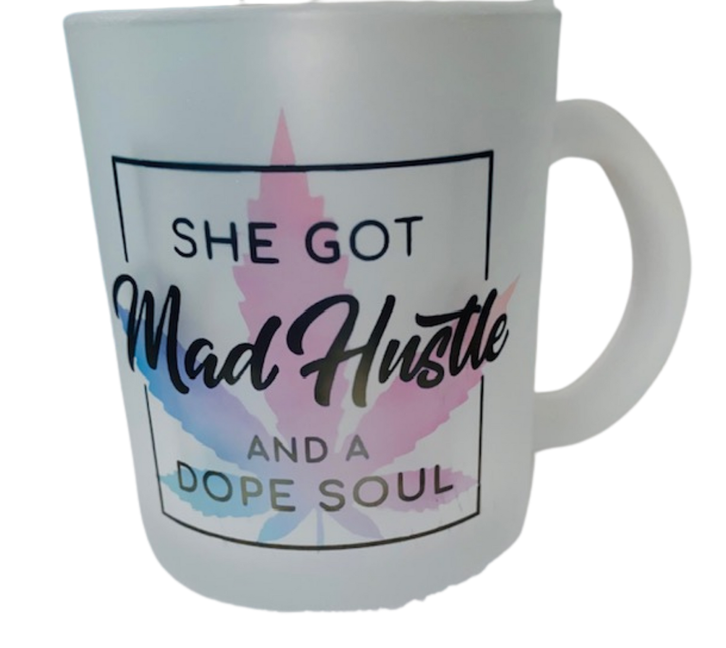 Mugs ~ She Got Mad Hustle & A Dope Soul