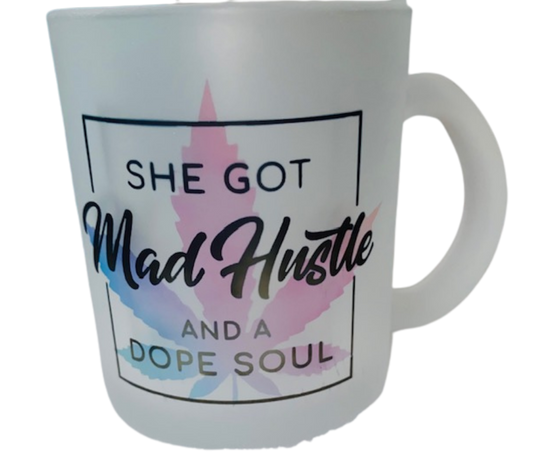 Mugs ~ She Got Mad Hustle & A Dope Soul