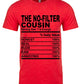 Cousin Tees ~ The No Filter Cousin