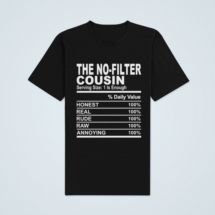 Cousin Tees ~ The No Filter Cousin