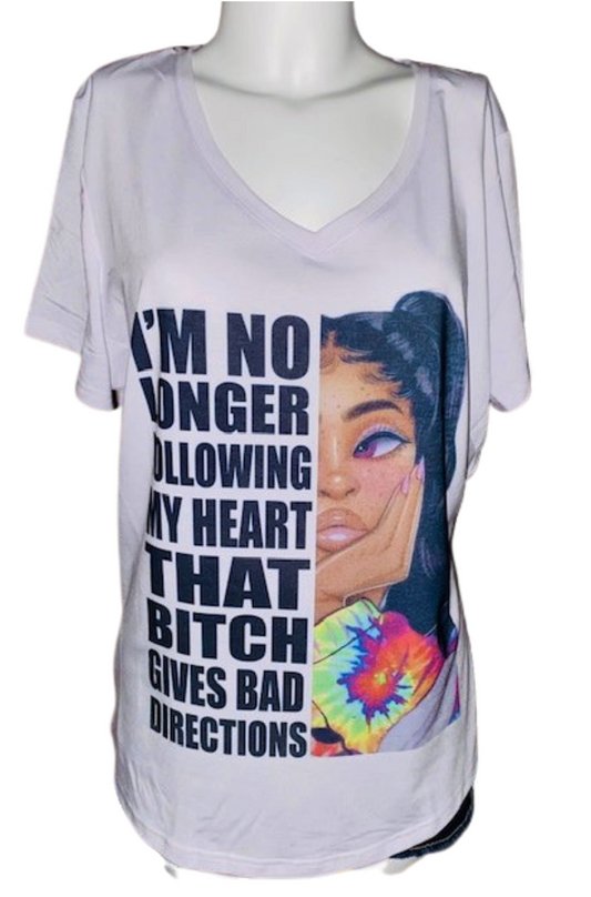 Sarcastic Tee ~ No Longer Following My Heart