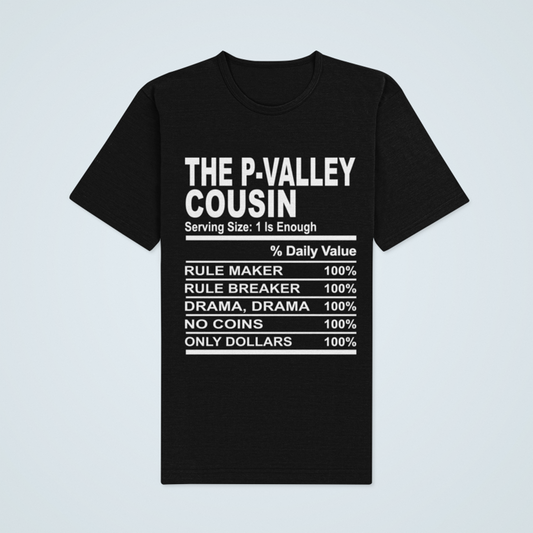 Cousin Tees ~ The P Valley Cousin