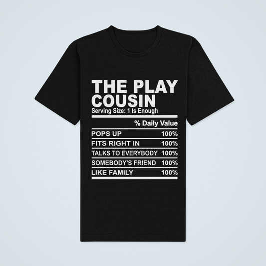 Cousin Tees ~ The Play Cousin