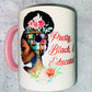 Mugs ~ Pretty, Black & Educated