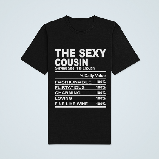 Cousin Tees ~ The Sexy Cousin