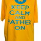 Dad Life Tees ~ Keep Calm & Father On