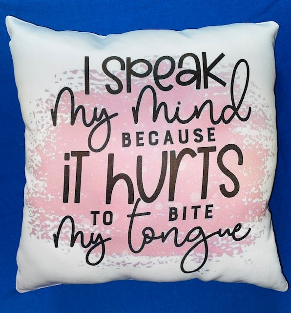 Throw Pillow ~ If My Mouth Doesn't Say It My Face Will