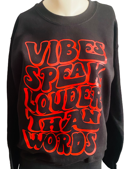 Sweatshirt Season ~ Vibes Speak Louder Than Words Crewneck Unisex