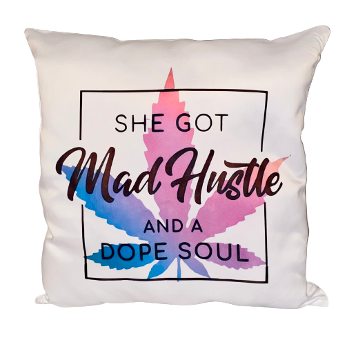Throw Pillow ~ She Got Mad Hustle & A Dope Soul 420 Lover