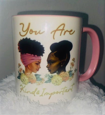 Mugs ~ You Are Kind & Important