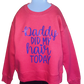 Youth Sweatshirt ~ Daddy Did My Hair Today