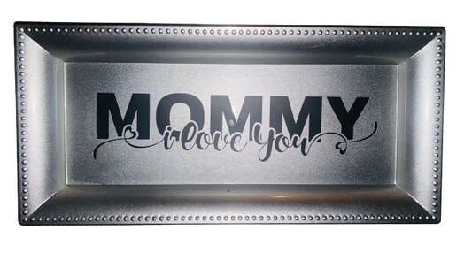 Mom Life ~ I Love You Mommy Jewelry Tray