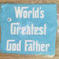 Dad Life Tee ~ World's Greatest God Father